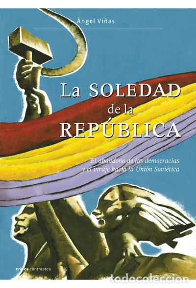 Libros: La soledad de la Rep&uacute;blica- 9788484327950 - Foto 1