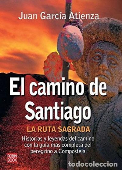 Libros: El Camino de Santiago: La ruta sagrada- 9788479270407