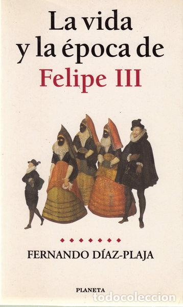 Libros: La vida y la &eacute;poca de Felipe III- 9788408026136