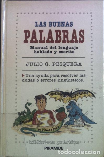 Libros: Las buenas palabras: Manual del lenguaje hablado y escrito- 9788436805079