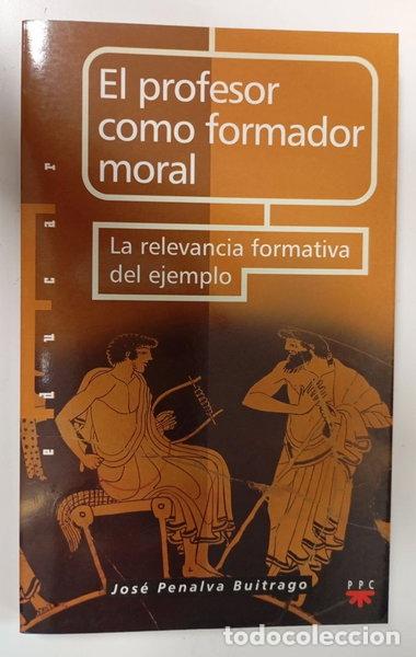Livres: El profesor como formador moral: La relevancia formativa del ejemplo- 9788428812986