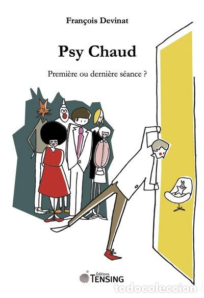 books: Psy chaud : premi&egrave;re ou derni&egrave;re s&eacute;ance ?- 9782919750399