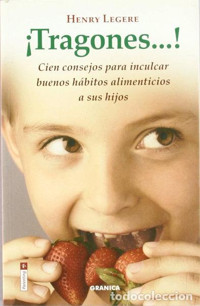 Libri di seconda mano: &iexcl;Tragones--! : cien consejos para inculcar buenos h&aacute;bitos alimenticios a sus ...- 9788475775210