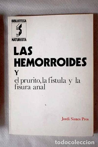 Livres: Las hemorroides y el prurito, la f&iacute;stula y la fisura anal- 9788430200023