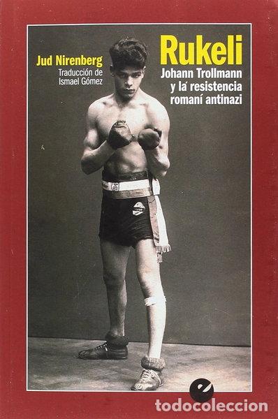 Libros: Rukeli. Johann Trollmann y la resistencia roman&iacute; antinazi- 9788416876389