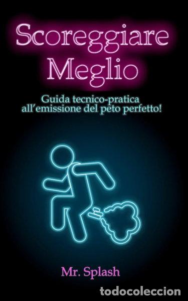 Libros: Scoreggiare Meglio- 9798509616136