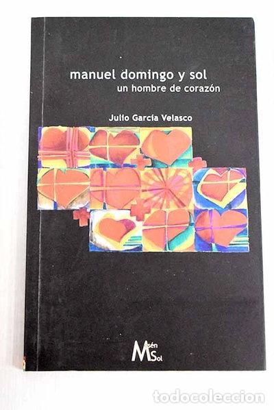 Libri di seconda mano: Manuel Domingo y Sol, un hombre de coraz&oacute;n- 9788430116607