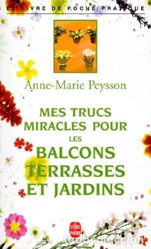 Libri di seconda mano: Mes trucs miracles pour les balcons, terrasses et jardins- 9782253081746