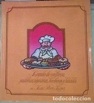 B&uuml;cher: Legado de confiter&iacute;a, pasteler&iacute;a, reposter&iacute;a, bombones y helados- 9788450524628