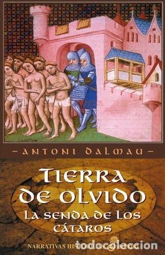 Libros: Tierra de olvido. La senda de los c&aacute;taros- 9788435060165