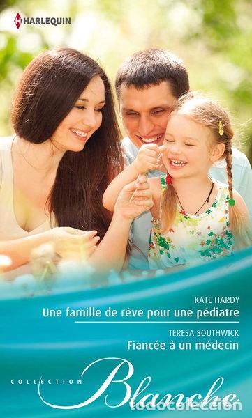 Libri di seconda mano: Une famille de r&ecirc;ve pour une p&eacute;diatre - Fianc&eacute;e &agrave; un m&eacute;decin- 9782280310031