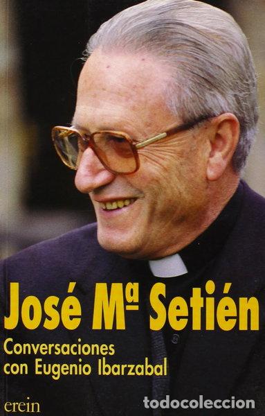 Libros: Jos&eacute; Mar&iacute;a Seti&eacute;n: Conversaciones con Eugenio Ibarzabal- 9788475684840