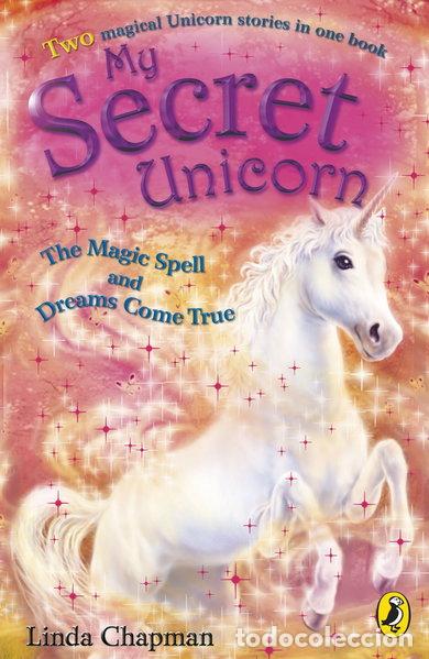 Libros: My Secret Unicorn: The Magic Spell and Dreams Come True- 9780141318387
