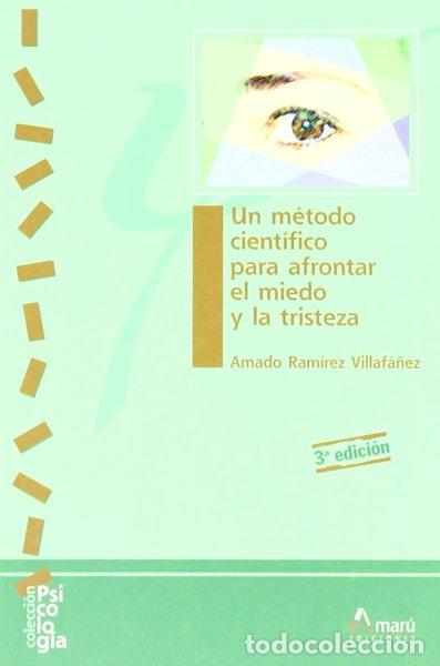 Libros: Un m&eacute;todo cient&iacute;fico para afrontar el miedo y la tristeza- 9788481960358