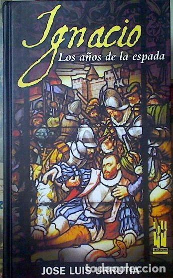 Libros: Ignacio. Los a&ntilde;os de la espada- 9788481363975