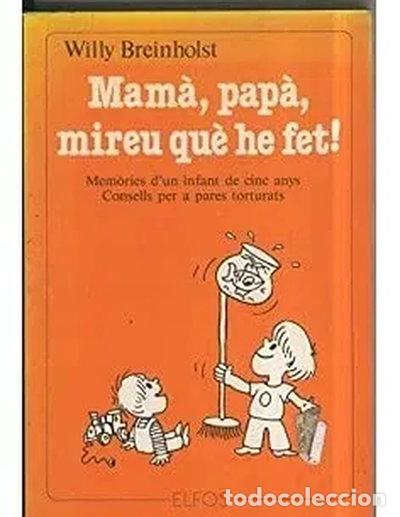 Libros: Mam&agrave;, pap&agrave;, mireu que he fet- 9788485791231