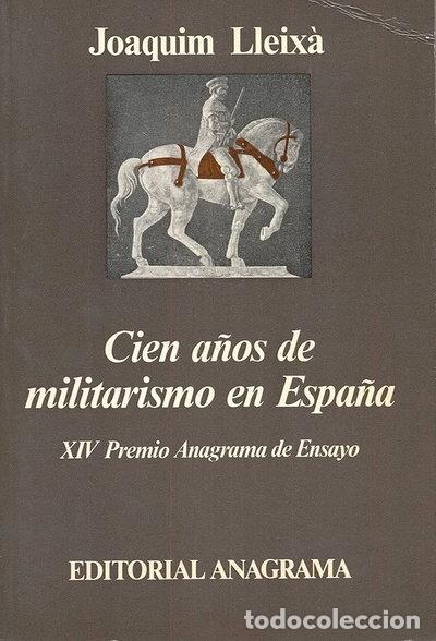 Libros: Cien a&ntilde;os de militarismo en Espa&ntilde;a- 9788433900821