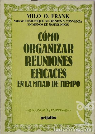 Libros: C&oacute;mo organizar reuniones eficaces en la mitad de tiempo- 9788425322167