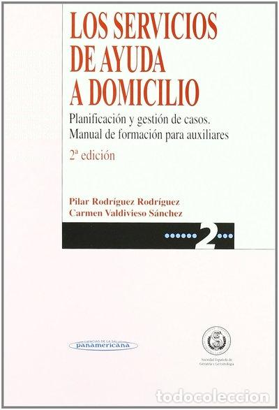 Libros: Los servicios de Ayuda a Domicilio. Planificaci&oacute;n y Gesti&oacute;n de Casos. Manual ...- 9788479037666