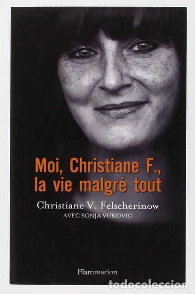 Livres: Moi, Christiane F., la vie malgr&eacute; tout- 9782081324473