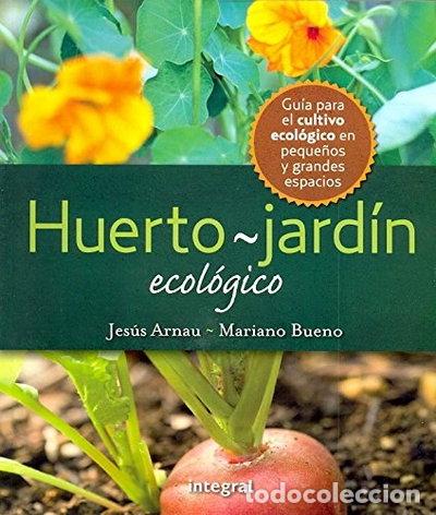 Libros: El huerto-jard&iacute;n ecol&oacute;gico- 9788498676167