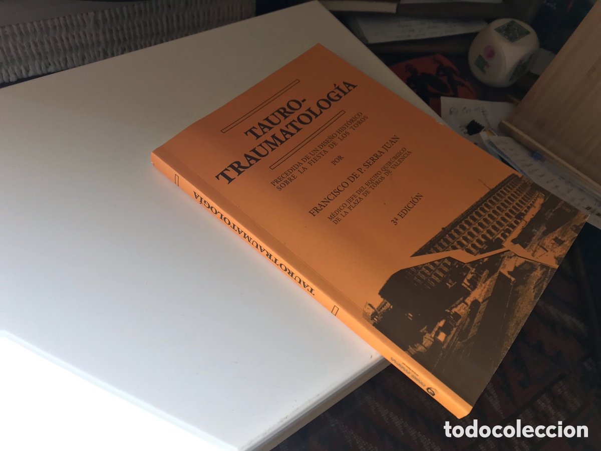 Libros: Tauro-Traumatolog&iacute;a. Precedida de un dise&ntilde;o hist&oacute;rico sobre la fiesta de los toros