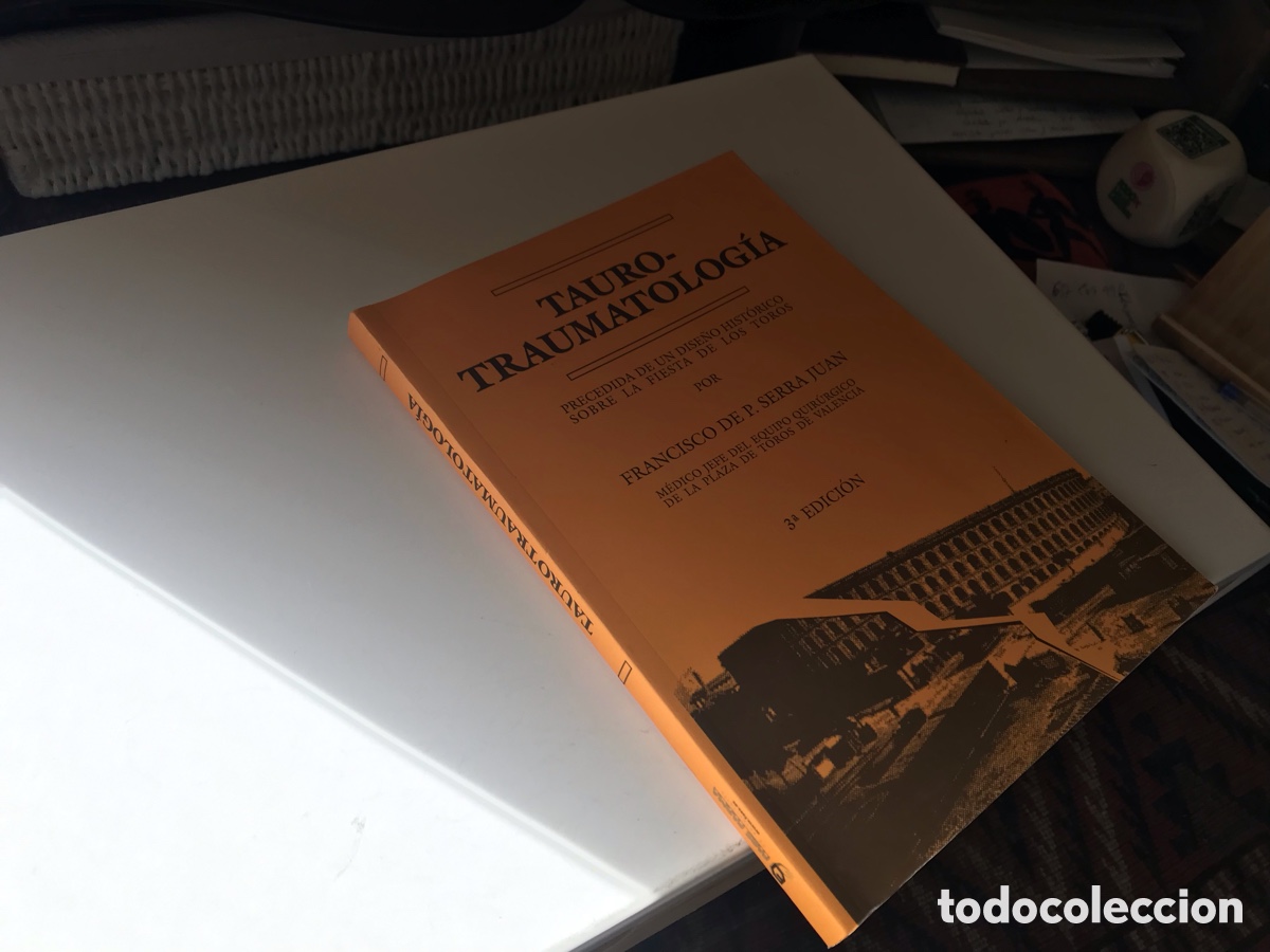 Libros: Tauro-Traumatolog&iacute;a. Precedidas de un dise&ntilde;o hist&oacute;rico sobre la fiesta de los toros