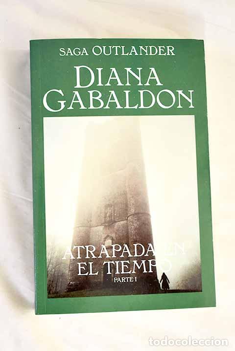 Libri di seconda mano: Atrapada en el tiempo(Parte I).- Gabaldon, Diana