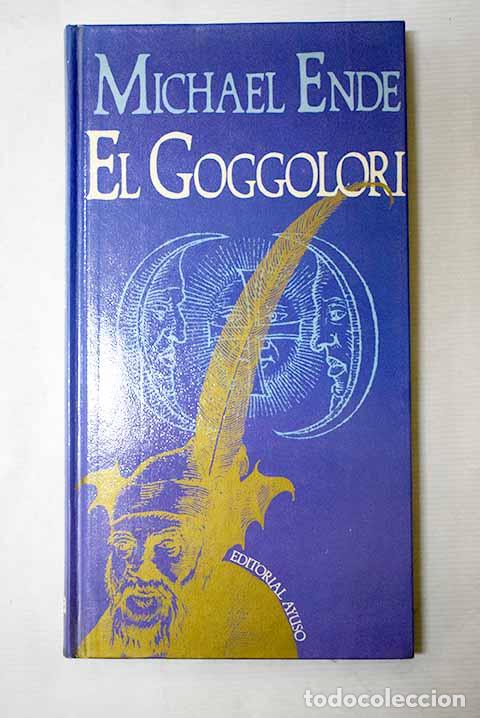 B&uuml;cher: El Goggolori: una leyenda b&aacute;vara dramatizada en ocho escenas y un ep&iacute;logo.- Ende, Michael