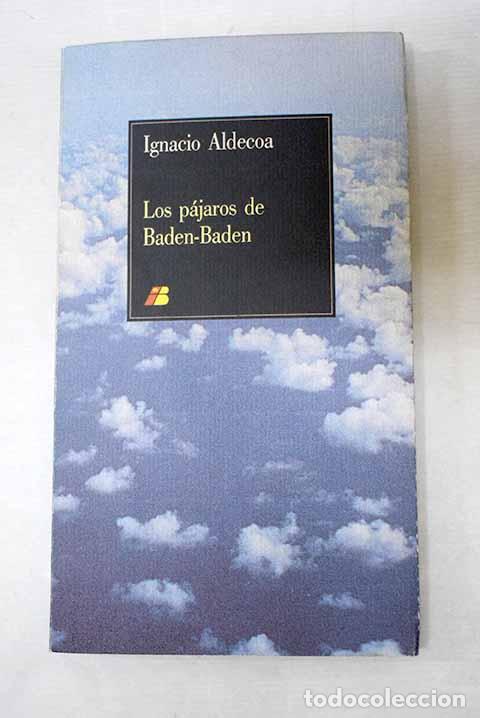 Libros: Los p&aacute;jaros de Baden-Baden.- Aldecoa, Ignacio - Foto 1