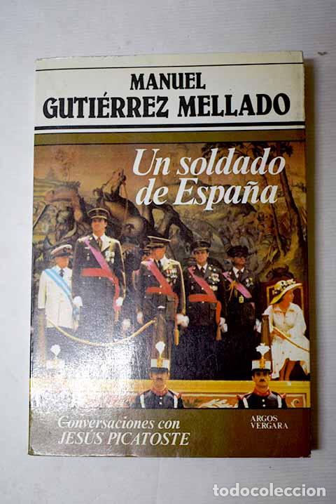 Libros: Un soldado de Espa&ntilde;a: conversaciones con Jes&uacute;s Picatoste.- Guti&eacute;rrez Mellado, Manuel