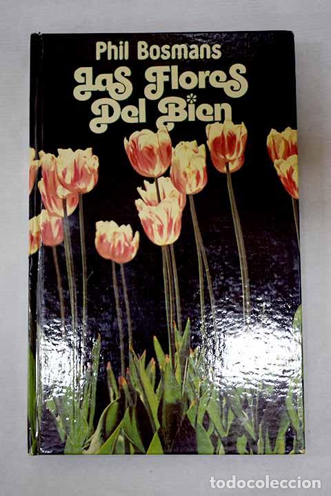 books: Las flores del bien: Bosmans, Phil.- Bosmans, Phil
