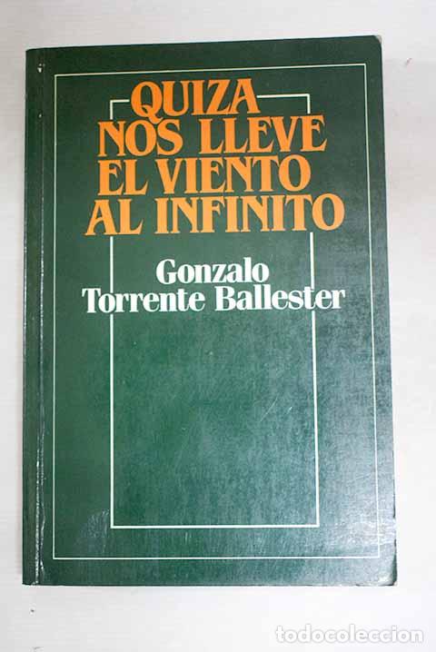 Libros: Quiz&aacute; nos lleve el viento al infinito.- Torrente Ballester, Gonzalo