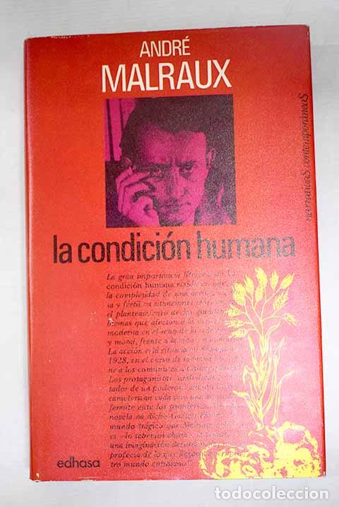 Libri di seconda mano: La condici&oacute;n humana: Malraux, Andr&eacute;.- Malraux, Andr&eacute;