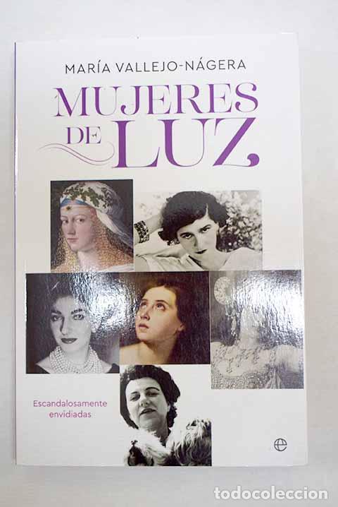 Libros: Mujeres de luz: escandalosamente envidiadas.- Vallejo-N&aacute;gera, Mar&iacute;a