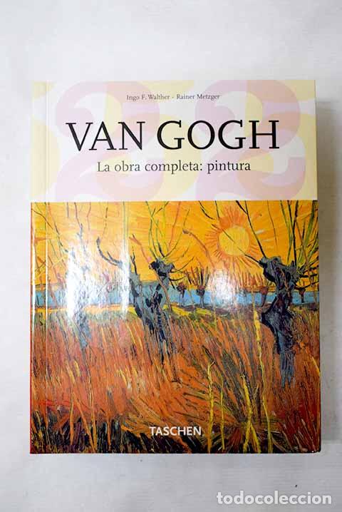 Libros: Vicent van Gogh: La obra completa : pintura.- Walther, Ingo F.