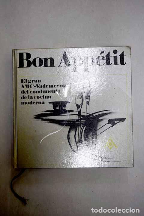 Libros: Bon app&eacute;tit: el gran AMC-Vademecum del condimento de la cocina moderna.- Nau, Gisela