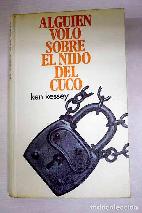 Libros: Algui&eacute;n vol&oacute; sobre el nido del cuco.- Kesey, Ken