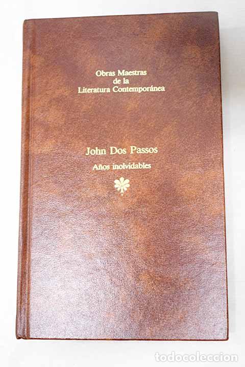 books: A&ntilde;os inolvidables: Dos Passos, John.- Dos Passos, John
