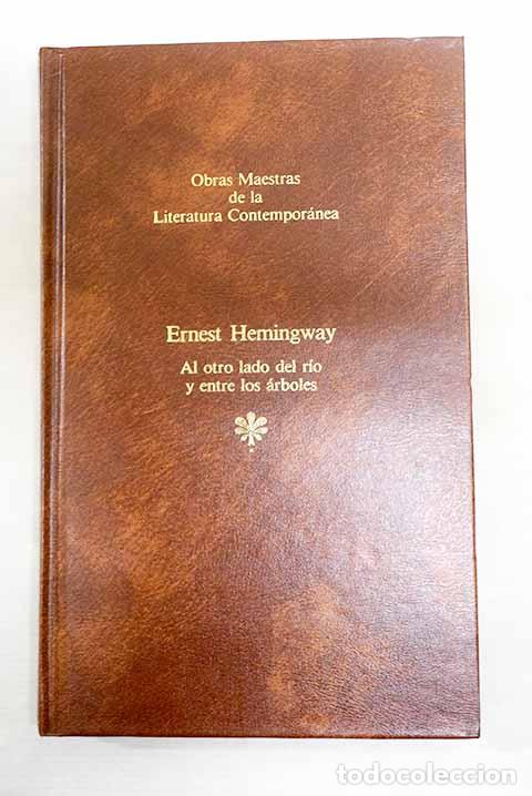 B&uuml;cher: Al otro lado del r&iacute;o y entre los &aacute;rboles.- Hemingway, Ernest
