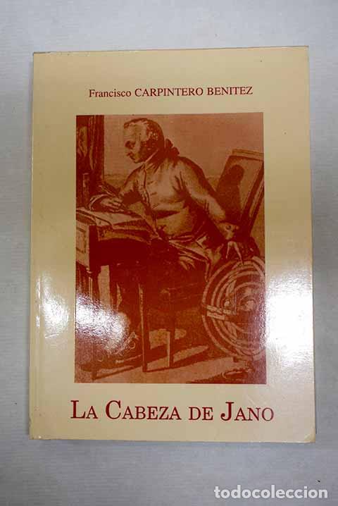 Libros: La cabeza de Jano: Carpintero Ben&iacute;tez, Francisco.- Carpintero Ben&iacute;tez, Francisco