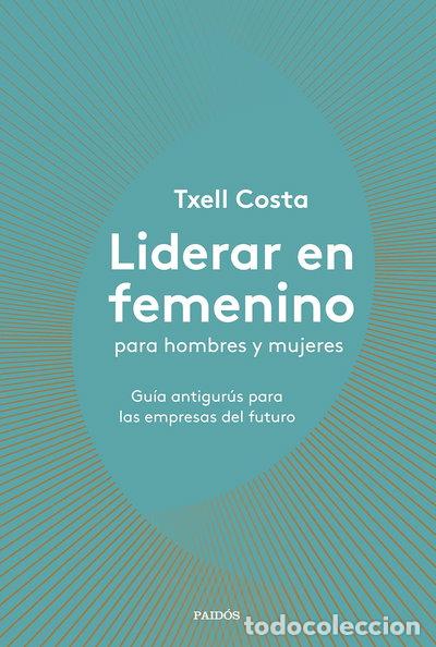 Libros: Liderar en femenino para hombres y mujeres- 9788449335600