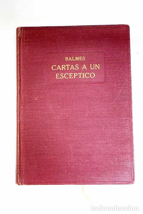 B&uuml;cher: Cartas a un esc&eacute;ptico en materia de religi&oacute;n.- Balmes, Jaime