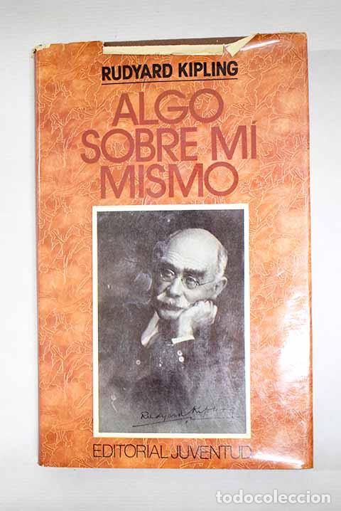 B&uuml;cher: Algo sobre m&iacute; mismo: Kipling, Rudyard.- Kipling, Rudyard