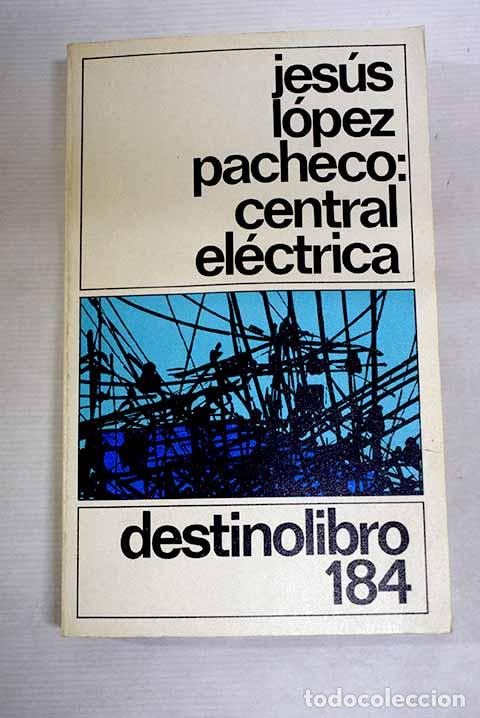 Livros em segunda m&atilde;o: Central el&eacute;ctrica: L&oacute;pez Pacheco, Jes&uacute;s.- L&oacute;pez Pacheco, Jes&uacute;s