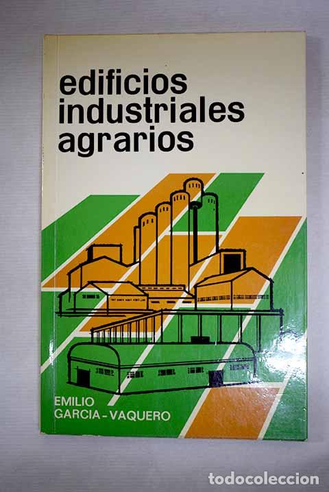 Livros em segunda m&atilde;o: Edificios industriales agrarios: dise&ntilde;o y construcci&oacute;n.- Garc&iacute;a-Vaquero Vaquero, Emilio