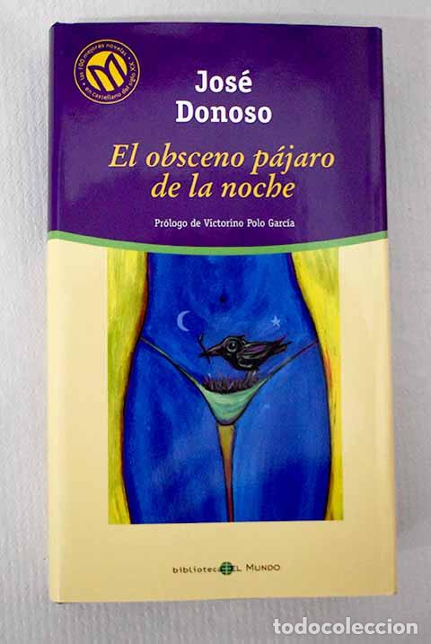 B&uuml;cher: El obsceno p&aacute;jaro de la noche.- Donoso, Jos&eacute;