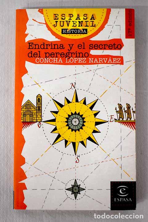 Libros: Endrina y el secreto del peregrino.- L&oacute;pez Narv&aacute;ez, Concha