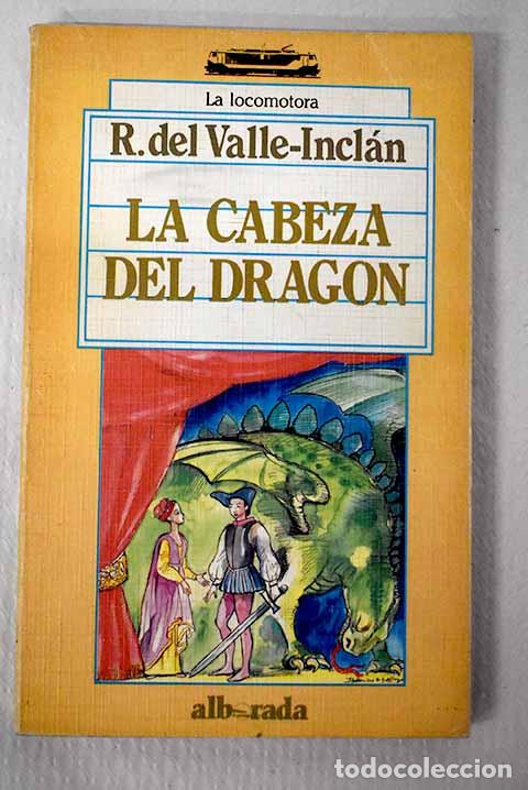 Libros: La cabeza del drag&oacute;n.- Valle-Incl&aacute;n, Ram&oacute;n del