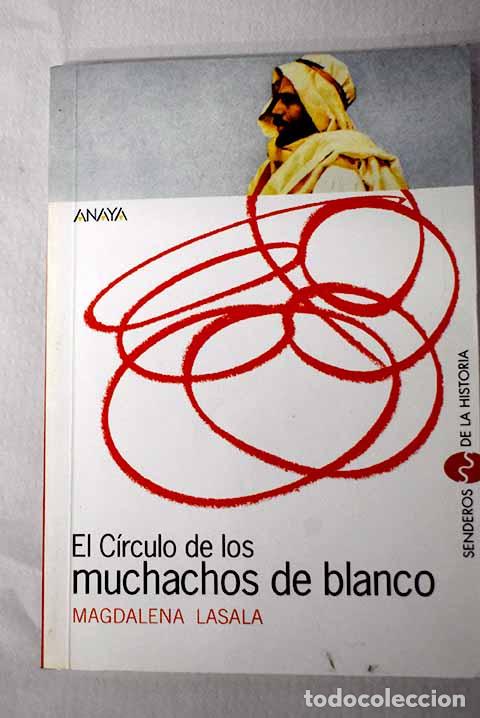 Libros: El c&iacute;rculo de los muchachos de blanco.- Lasala, Magdalena - Foto 1
